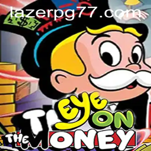 Experience the Thrill of EyeOnTheMoney - The Innovative Game with LAZER PG
