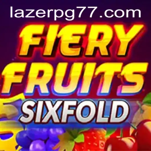 FieryFruitsSixFold: The Hot New Game Experience with LAZER PG